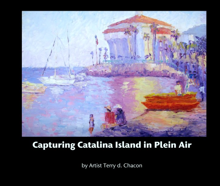 View Capturing Catalina Island in Plein Air by Artist Terry d. Chacon