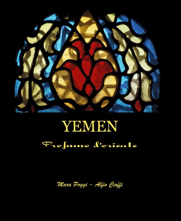 Visualizza Yemen di Mara Poggi - Alfio Cioffi