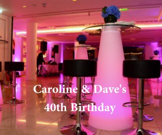 Caroline & Dave's 40th Birthday book cover