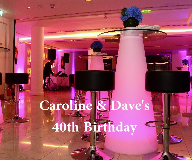 View Caroline & Dave's 40th Birthday by GobsmackedMedia