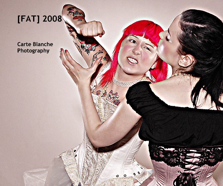 Ver [FAT] 2008 por Carte Blanche Photography