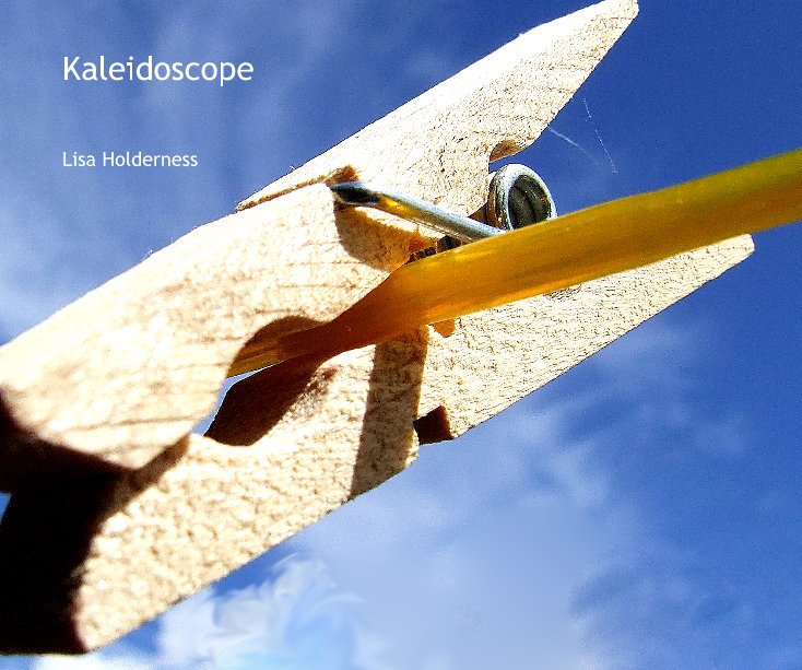 View Kaleidoscope by Lisa Holderness