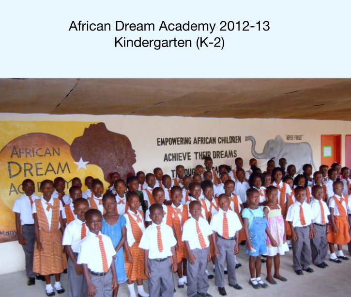 Bekijk African Dream Academy 2012-13
Kindergarten (K-2) op laspin