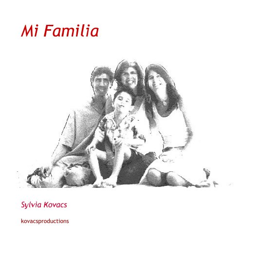 Ver Mi Familia por kovacsproductions