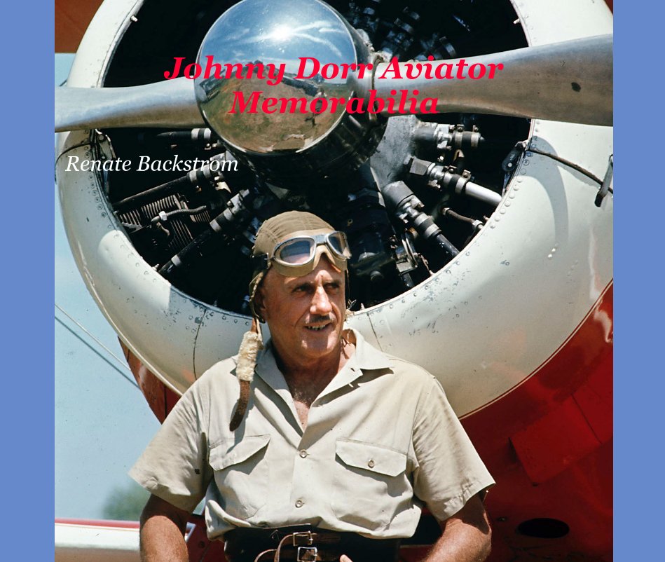 View Johnny Dorr Aviator Memorabilia by Renate Backstrom