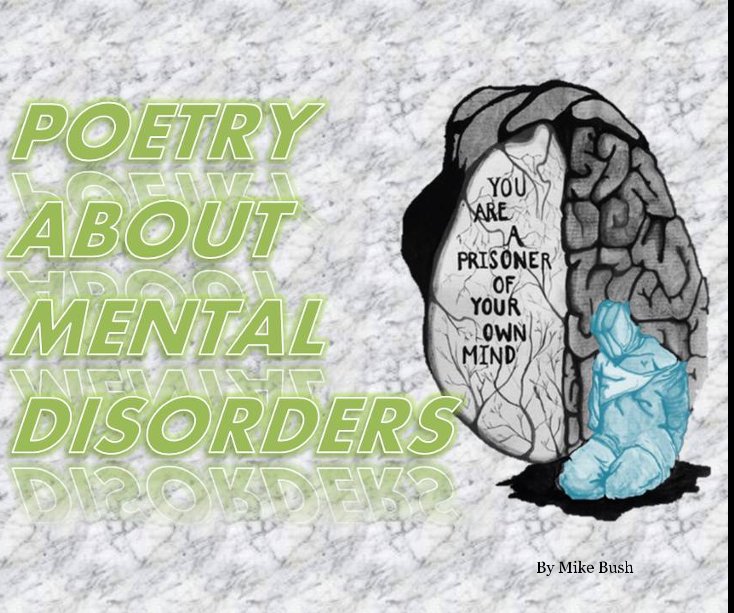 View Poetry About Mental Disorders by Mike Bush