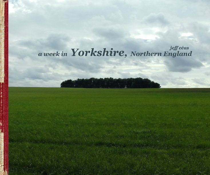 View a week in Yorkshire by jeff céas