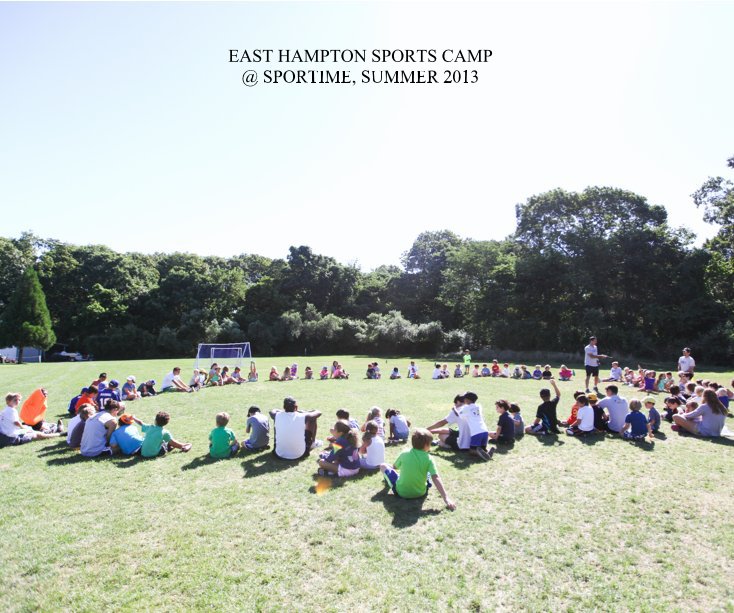 View EAST HAMPTON SPORTS CAMP @ SPORTIME, SUMMER 2013 by SPORTIME