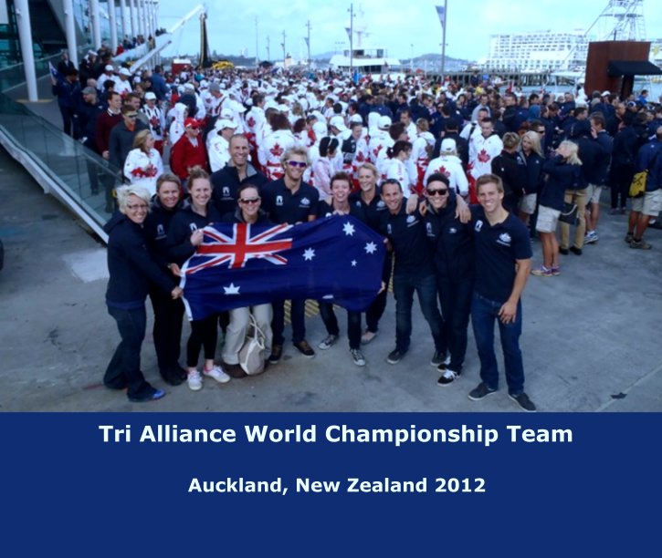View Tri Alliance World Championship Team by Auckland, New Zealand 2012
