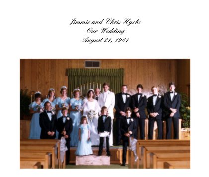 Jimmie and Chris Hyche Our Wedding August 21, 1981 book cover