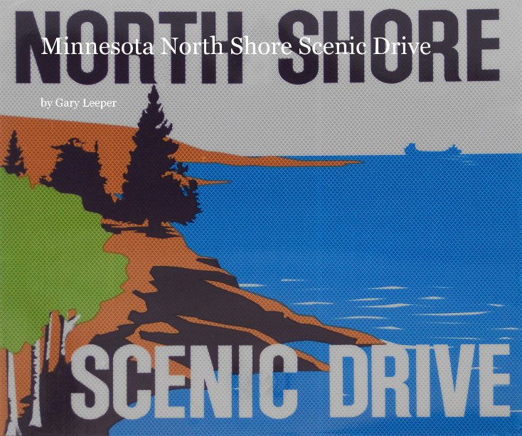 View Minnesota North Shore Scenic Drive by Gary Leeper