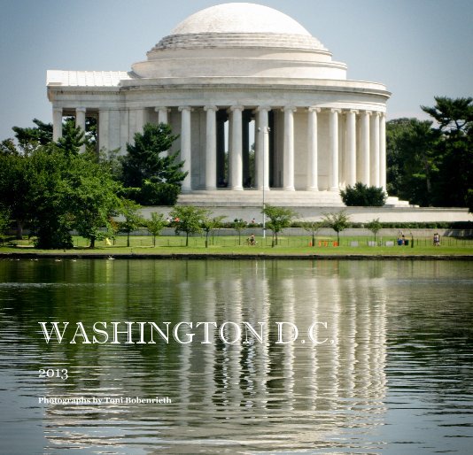 View WASHINGTON D.C. by Photographs by Toni Bobenrieth