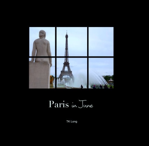 View Paris in June by TK Long