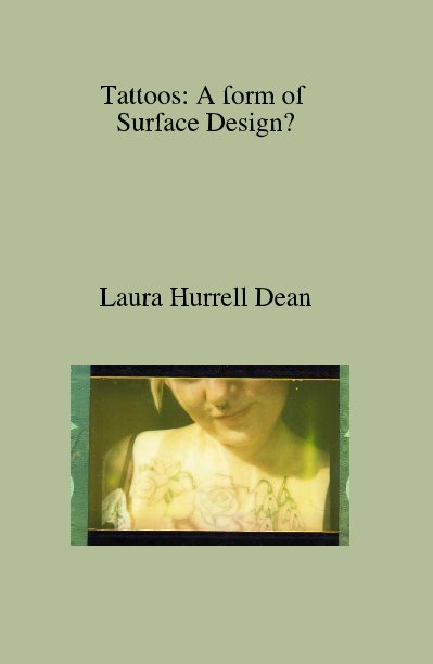 View Tattoos: A form of Surface Design? by Laura Hurrell Dean