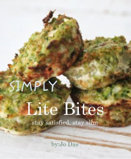 SIMPLY Lite Bites stay satisfied, stay slim by:Jo Das book cover