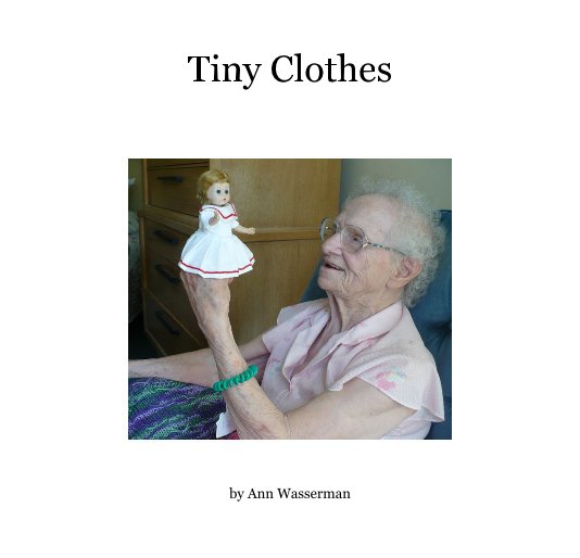 View Tiny Clothes by Ann Wasserman
