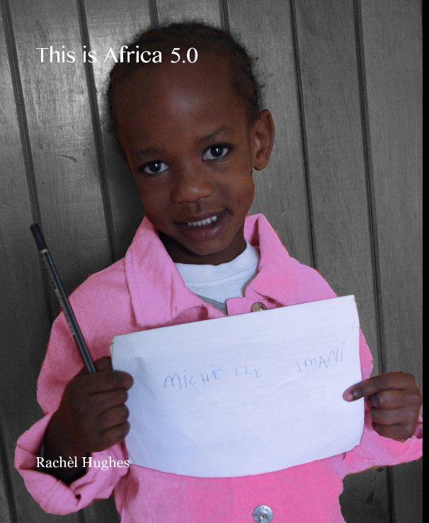 View This is Africa 5.0 by Rachèl Hughes