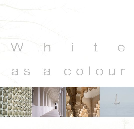 View White as a colour by Sophie Addison | sabookdesign.com