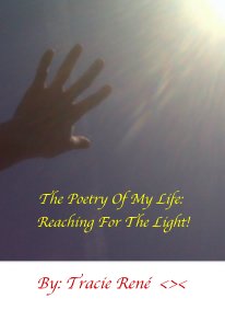 The Poetry Of My Life: Reaching For The Light! book cover