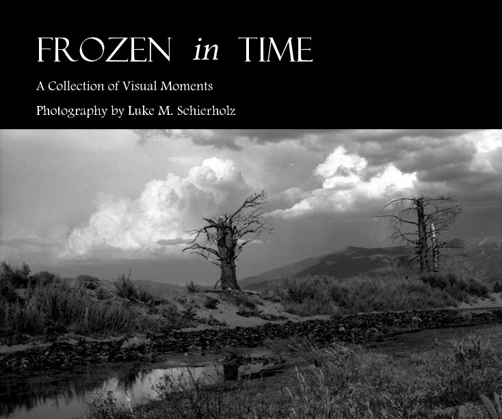 View Frozen in Time by Photography by Luke M. Schierholz