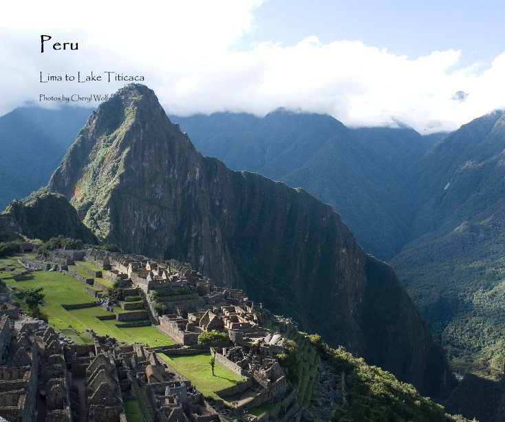 View Peru by Photos by Cheryl Wolfe