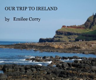 OUR TRIP TO IRELAND by Emilee Corry book cover