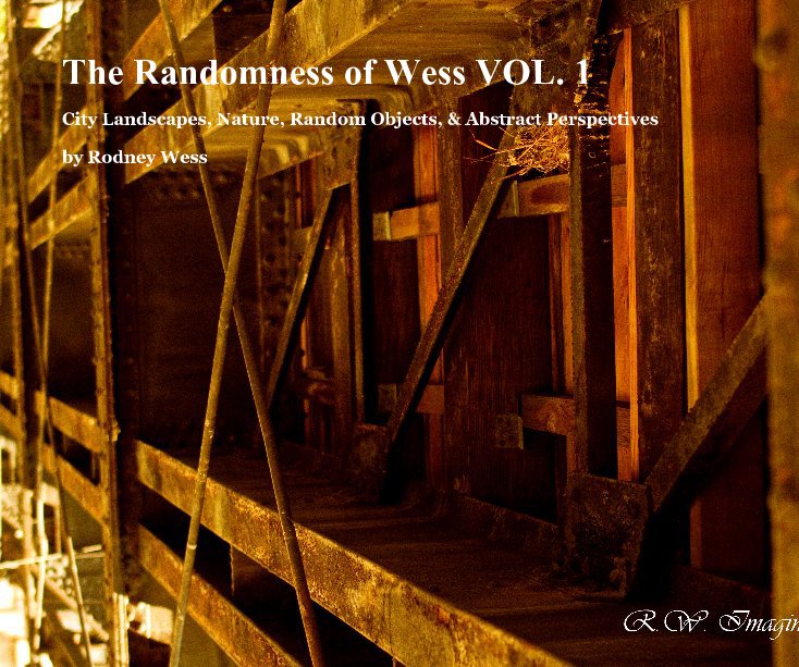 View The Randomness of Wess VOL. 1 by Rodney Wess