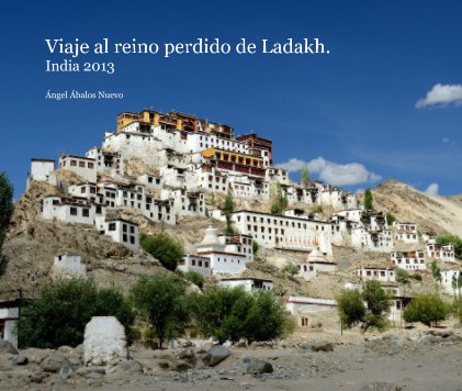 Viaje al reino perdido de Ladakh. India 2013 book cover
