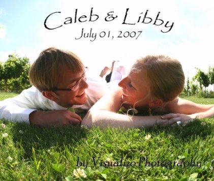 Caleb & Libby - July 01, 2007 book cover