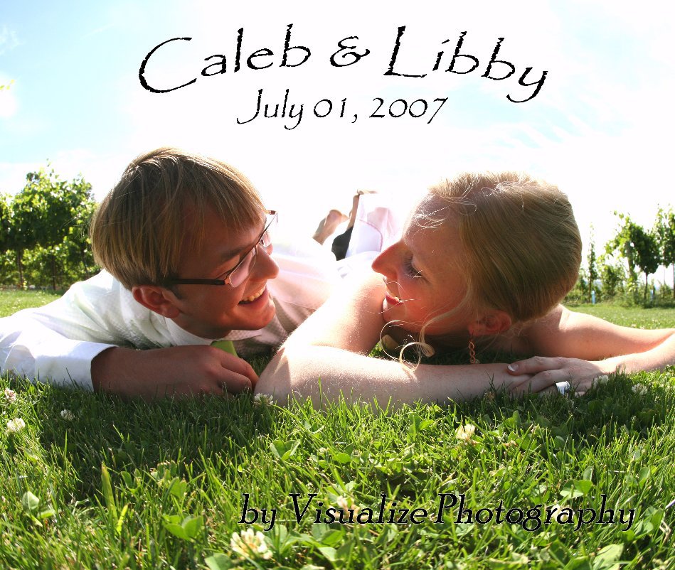 Caleb & Libby - July 01, 2007 nach Visualize Photography anzeigen