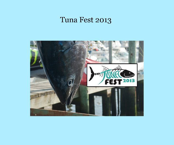 View TUNA FEST 2013 by A gift from: The Squarcia Group Merrill Lynch Financial Advisors