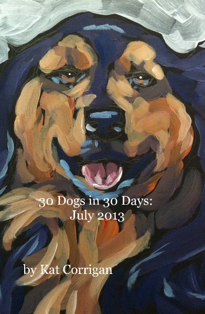 Ver 30 Dogs in 30 Days: July 2013 por Kat Corrigan