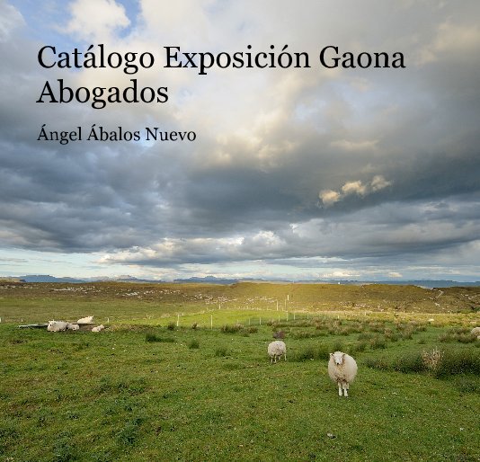 View Catálogo Exposición Gaona Abogados by Ángel Ábalos Nuevo