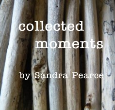 collected moments by Sandra Pearce book cover