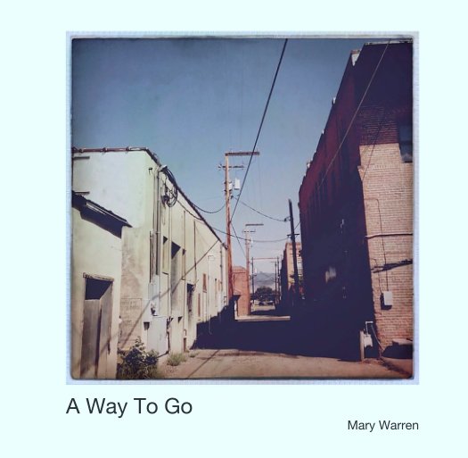 View A Way To Go by Mary Warren