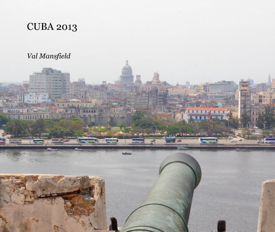 CUBA 2013 nach Val Mansfield anzeigen