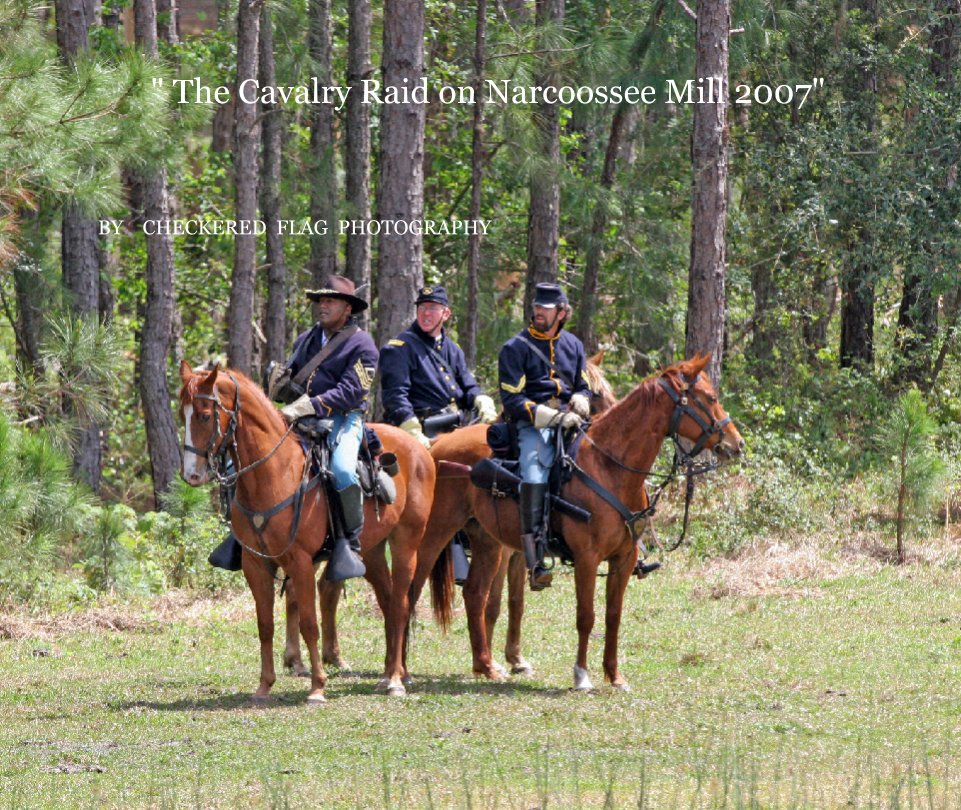 Bekijk " The Cavalry Raid on Narcoossee Mill 2007" op BY    CHECKERED  FLAG  PHOTOGRAPHY