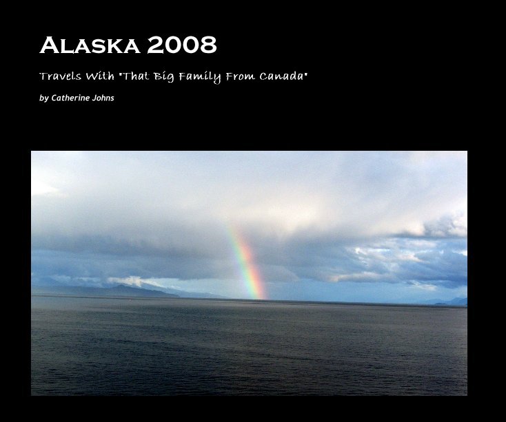 View Alaska 2008 by Catherine Johns