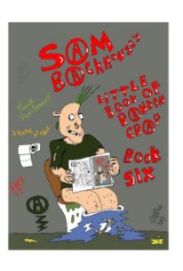 Sam Backhouse's Little Book Of Random Crap (Book Six) book cover