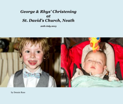 George & Rhys' Christening at St. David's Church, Neath book cover