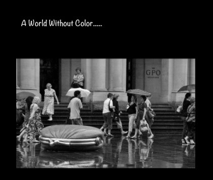 A World Without Color..... book cover