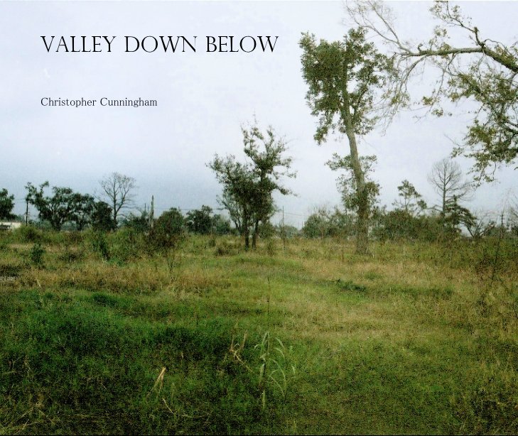 View Valley Down Below by Christopher Cunningham