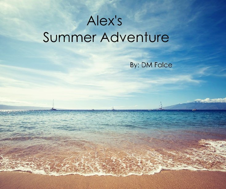 View Alex's Summer Adventure by DMFalce