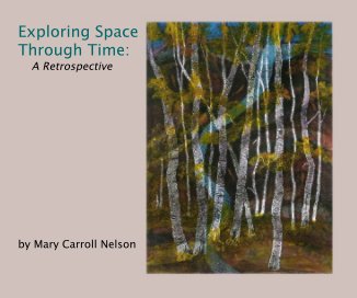 Exploring Space Through Time: A Retrospective by Mary Carroll Nelson book cover