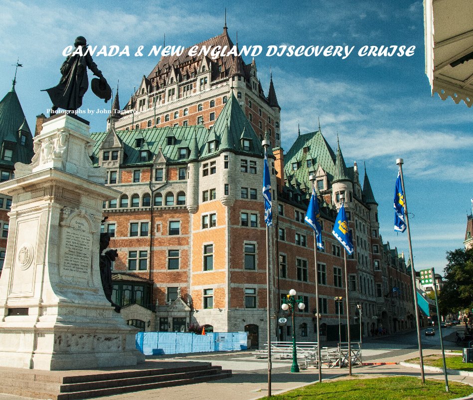 View CANADA & NEW ENGLAND DISCOVERY CRUISE by Photographs by John Tartaro