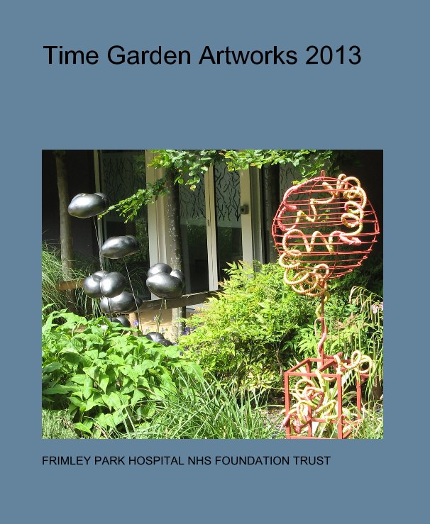 View Time Garden Artworks 2013 by FRIMLEY PARK HOSPITAL NHS FOUNDATION TRUST