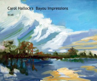 Carol Hallock's Bayou Impressions book cover