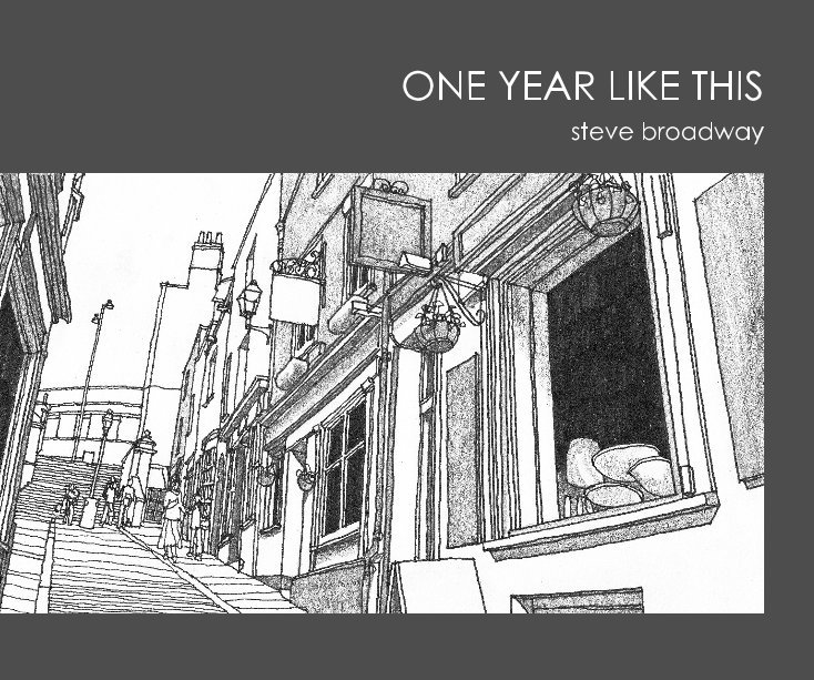View ONE YEAR LIKE THIS by Steve Broadway