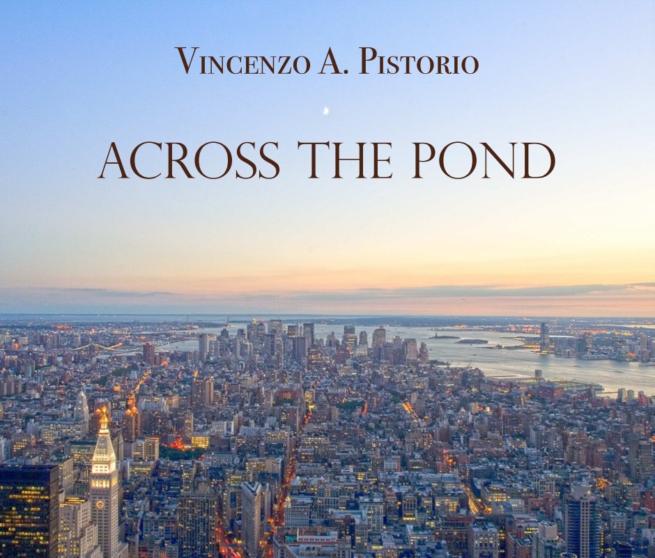 Visualizza Across the Pond di Vincenzo A. Pistorio