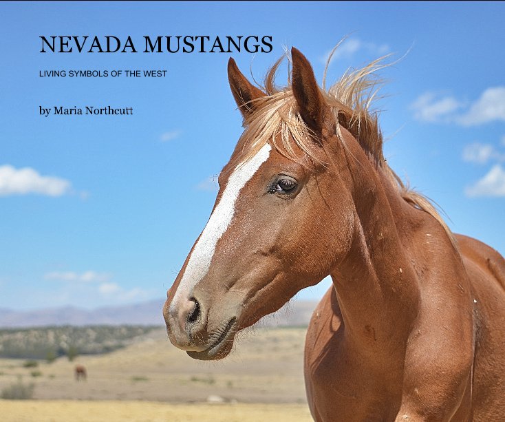 View Nevada Mustangs - Living Symbols Of The West by Maria Northcutt Jansson